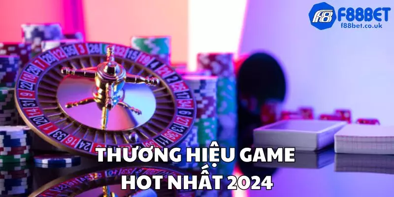 Đánh giá f88bet là thương hiệu game nổi tiếng nhất 2024