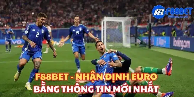 F88bet - Dự Đoán Euro 2024 bằng thông tin mới nhất 