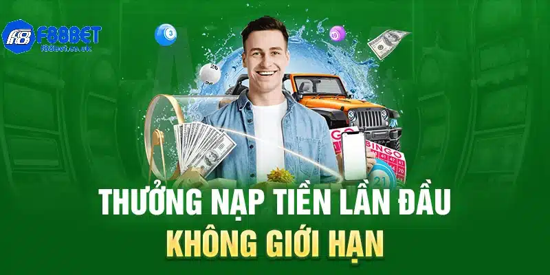 Thưởng nạp tiền lần đầu không giới hạn