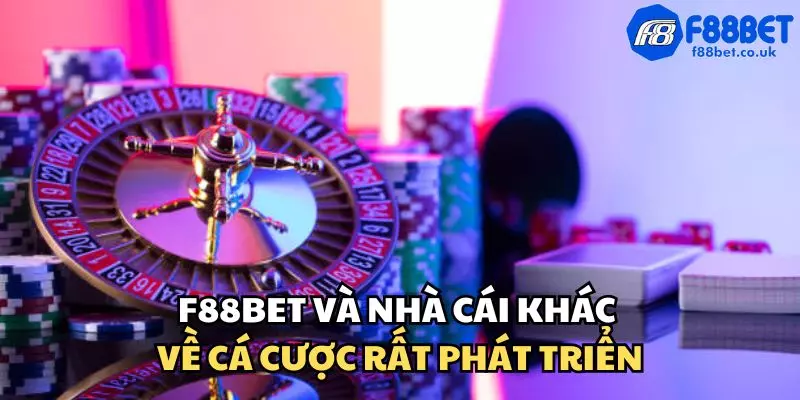 F88bet và nhà cái khác, so sánh f88bet