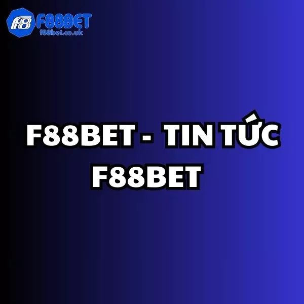 tin tức f88bet