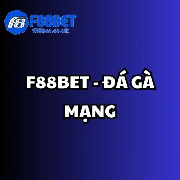 Đá gà mạng, đá gà f88bet