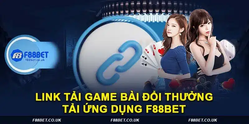 link tải game bài đổi thưởng F88BET