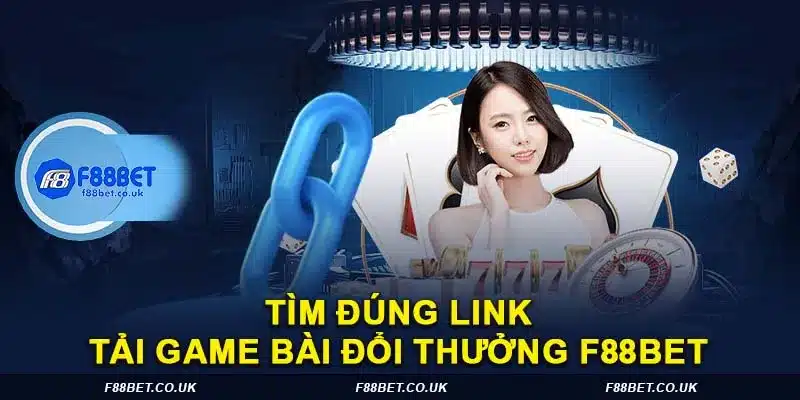 link tải game bài đổi thưởng F88BET