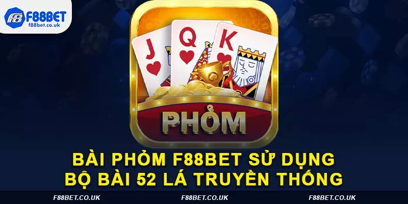 Bài Phỏm f88bet, Bài Phỏm