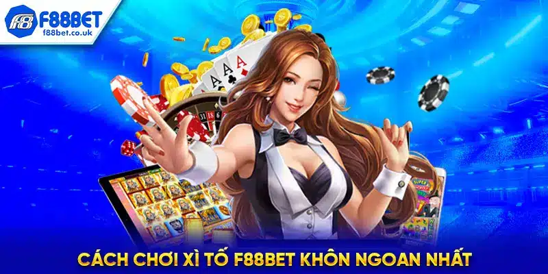 Cách chơi Xì Tố f88bet, Xì Tố f88bet