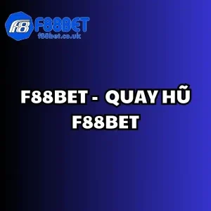 quay hũ f88bet, slot f88bet