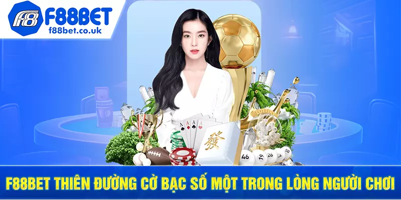 F88BET thiên đường cờ bạc